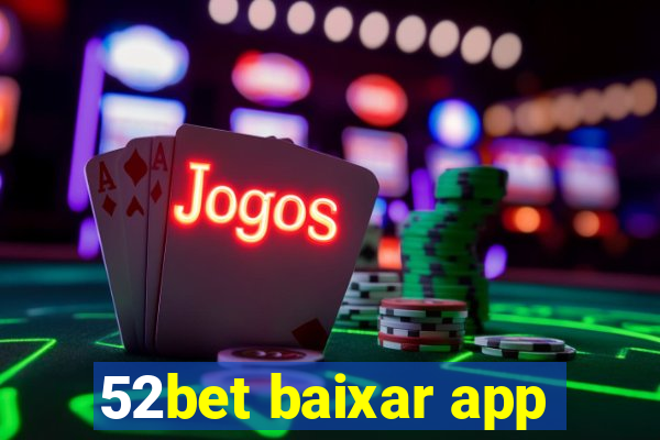 52bet baixar app